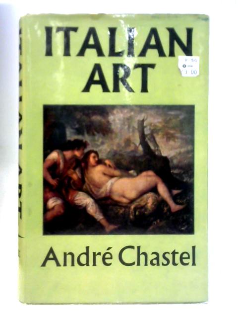 Italian Art By Andre Chastel