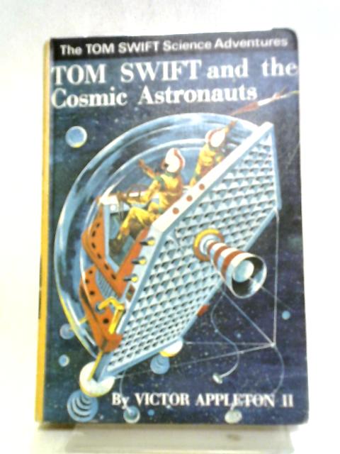 Tom Swift and the Cosmic Astronauts (The Tom Swift Science Adventures) By Victor Appleton II