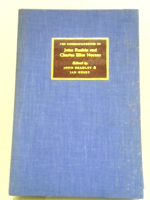 The Correspondence of John Ruskin and Charles Eliot Norton von Various