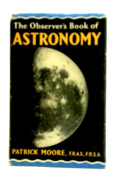 The Observer's Book of Astronomy von Patrick Moore