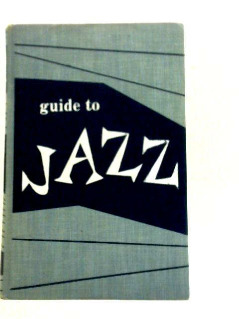 Guide To Jazz By Hugues Panassie & Madeliene Gautier
