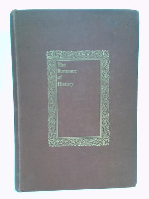 The Romance of History, 2nd Edtion By Herbert Greenhough Smith