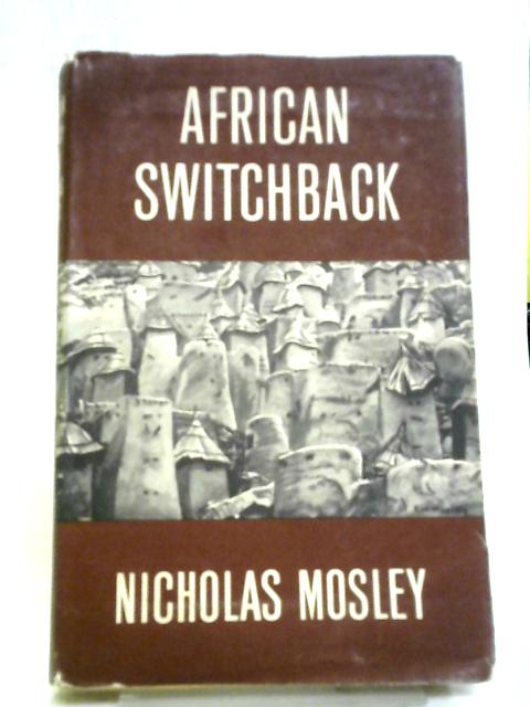 African Switchback By Nicholas Mosley