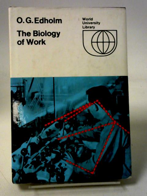 The Biology of Work By O.G. Edholm