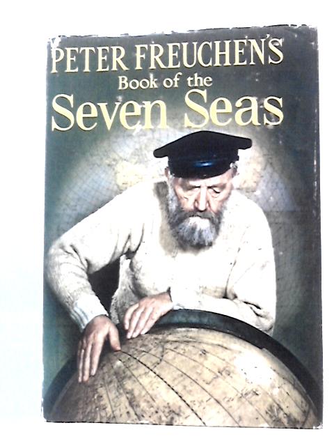 Peter Freuchen's Book of the Seven Seas By Peter Freuchen