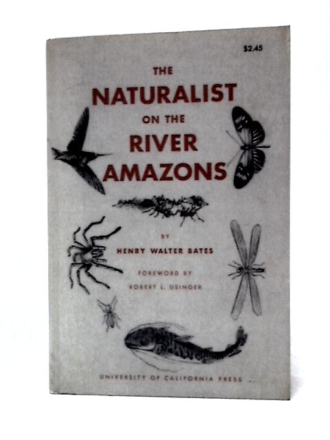 The Naturalist on the River Amazons By Henry Walter Bates