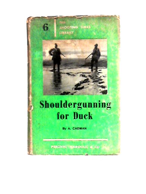 Shouldergunning for Duck By A. Cadman