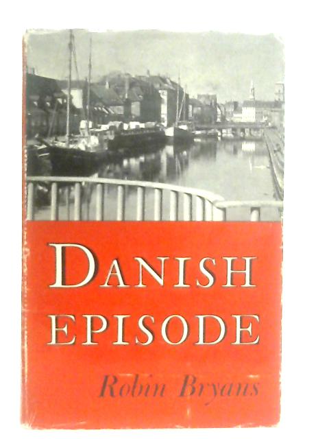 Danish Episode By Robin Bryans