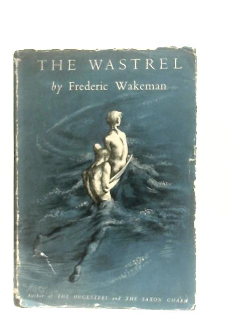 The Wastrel von Frederic Wakeman