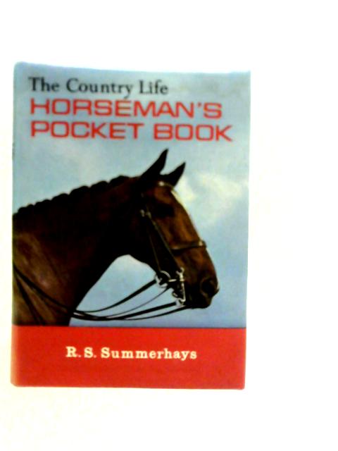 The Country Life Horseman's Pocket Book By R.S.Summerhays