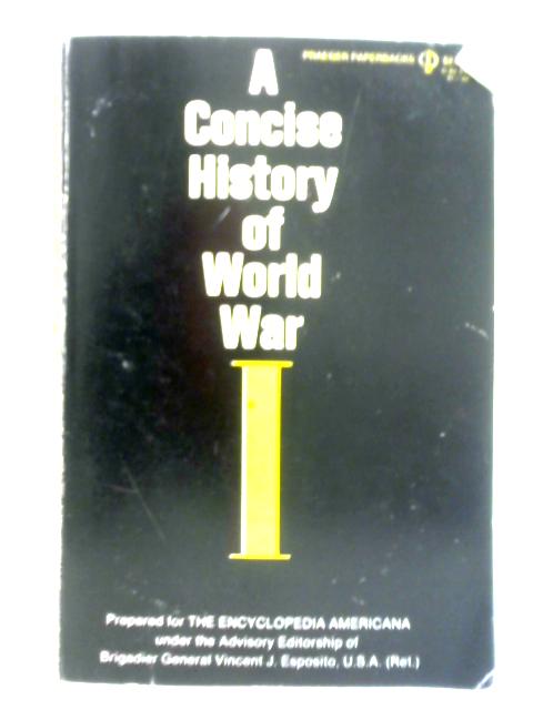 A Concise History of World War I By Vincent J. Esposito