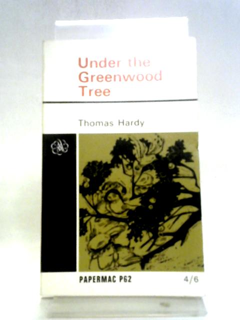 Under The Greenwood Tree or The Mellstock Quire von Thomas Hardy