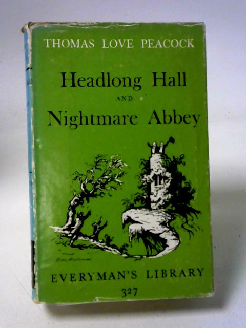 Headlong Hall And Nightmare Abbey. Everyman's Library No. 327 von Thomes Love Peacock