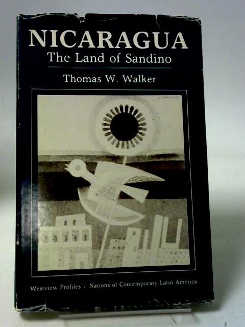 Nicaragua: The Land Of Sandino (Nations of Contemporary Latin America) By Walker, Thomas W.