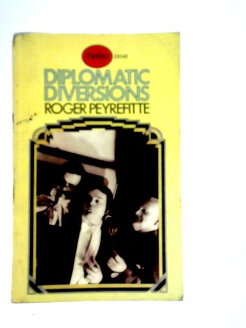 Diplomatic Diversions von Roger Peyrefitte