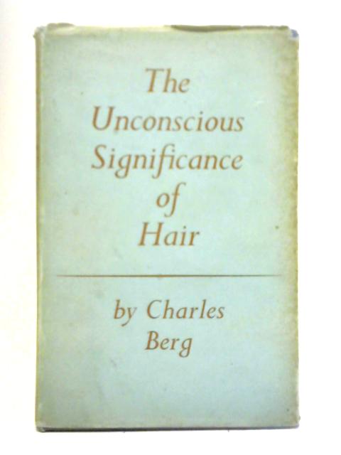 The Unconscious Significance of Hair By George Charles Berg