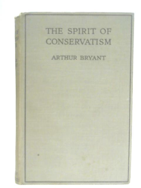 The Spirit of Conservatism By Arthur Bryant