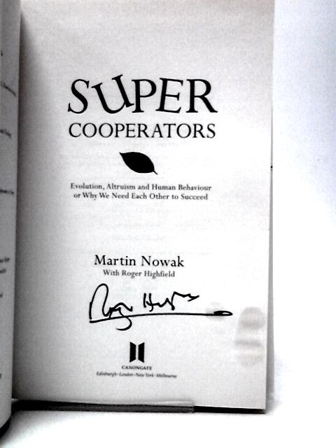 Super Cooperators By Martin Nowak Roger Highfield