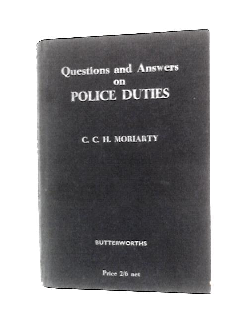 Questions and Answers on Police Duties By Cecil C.H Moriarty