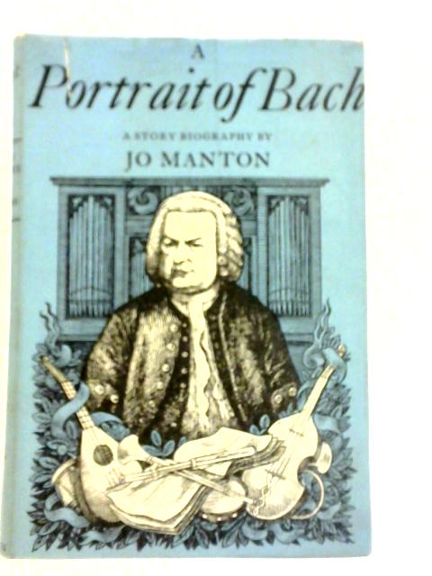 A Portrait Of Bach By Jo Manton