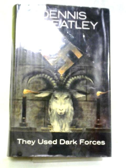 They Used Dark Forces By Dennis Wheatley