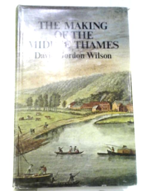 Making of the Middle Thames von David Gordon Wilson