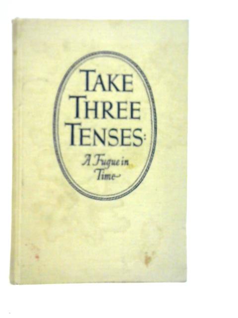 Take Three Tenses By Rummer godden