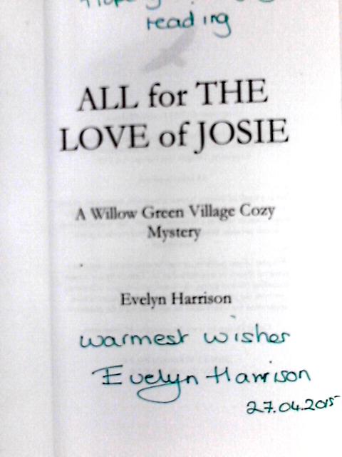 All For the Love of Josie: A Tale From Willow Green Village: 1 (A Tale from Willow Green Village Book) By Evelyn Harrison