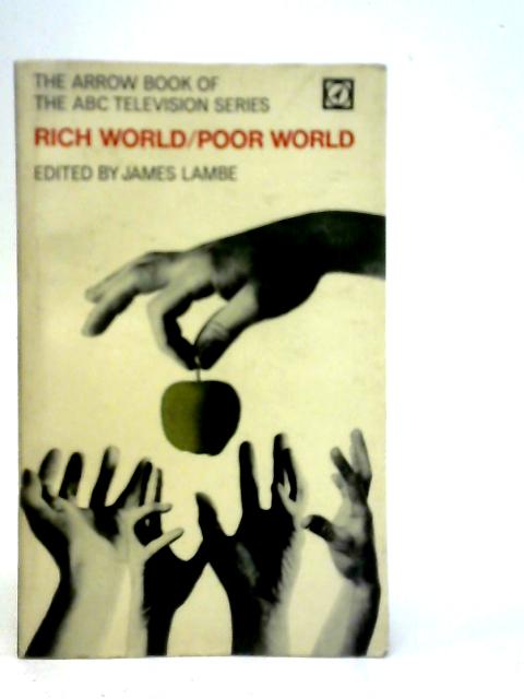 Rich World - Poor World By James Lambe