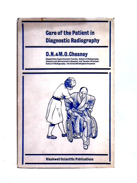 Care of the Patient in Diagnostic Radiography By D. Noreen & Muriel O. Chesney