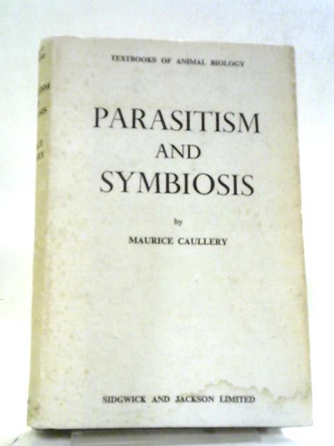 Parasitism And Symbiosis (Textbooks Of Animal Biology Series) By Maurice Caullery