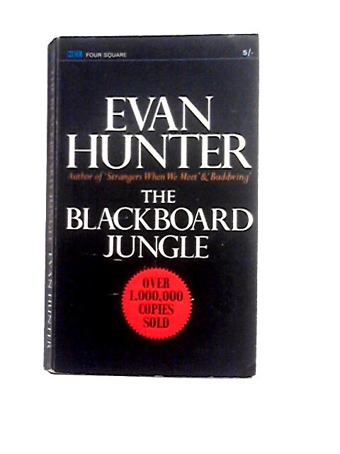 The Blackboard Jungle By Evan Hunter