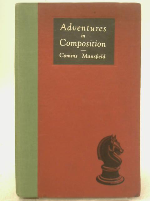 Adventures In Composition - The Art Of The Two-Move Chess Problem By Comins Mansfield