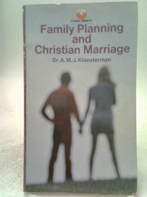 Family Planning and Christian Marriage By A. M. J. Kloosterman