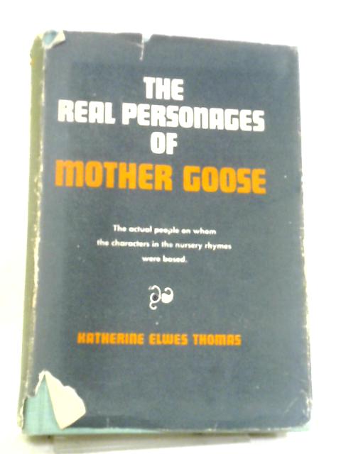 Real Personages of Mother Goose von Katherine Elwes Thomas