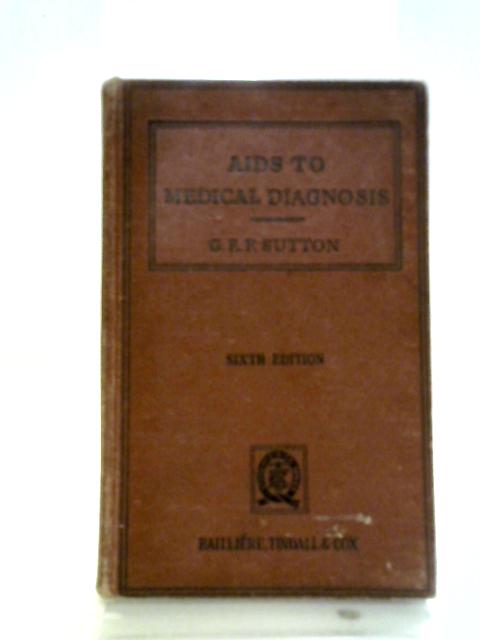 Aids to Medical Diagnosis By G. E. Frederick Sutton