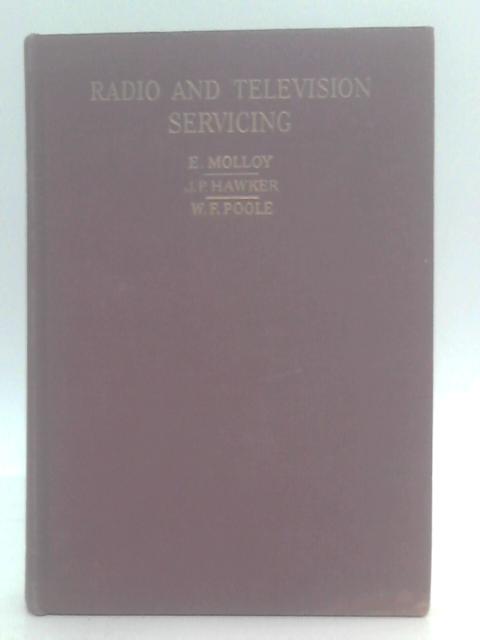 Radio and Television Servicing: Volume III, 1953-54 Models By E. Molloy (Ed.)