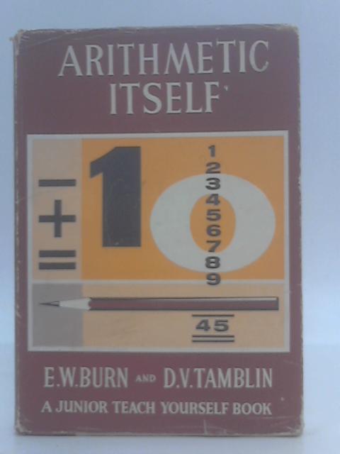 Arithmetic Itself By E. W. Burn