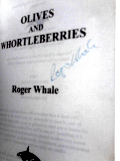 Olives and Whortleberries (Tales of a Dartmoor Village) von Roger Whale