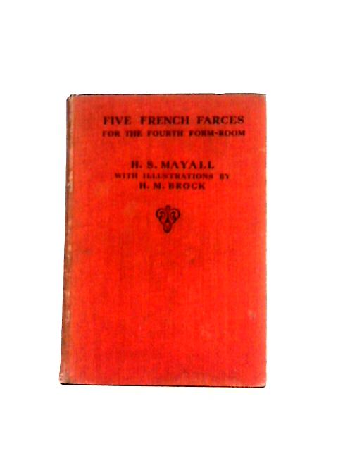 Five French Farces von H. S. Mayall