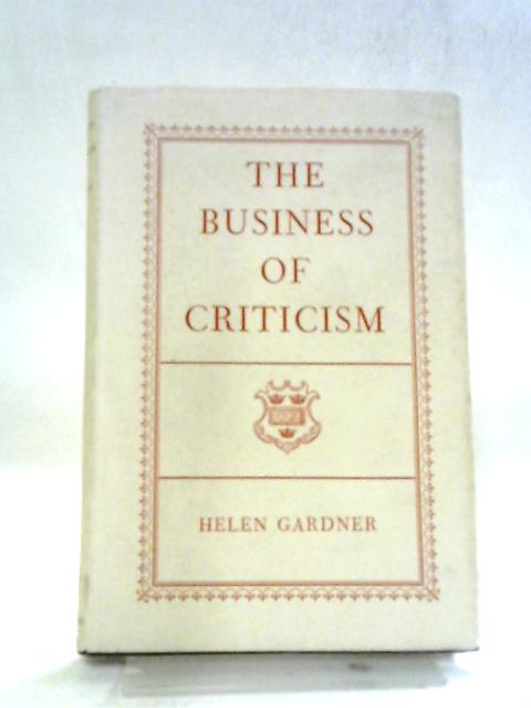 The Business of Criticism von Helen Gardner