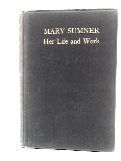 Mary Sumner. Her Life and Work By Porter. Mrs. Horace