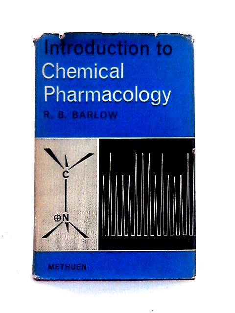 Introduction to Chemical Pharmacology By R. B. Barlow