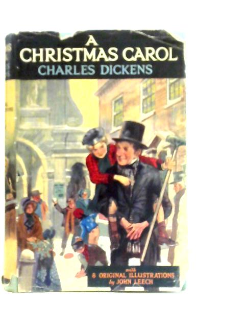 A Christmas Carol, Being A ghost Story of Christmas By Charles Dickens