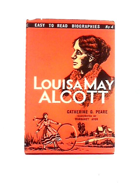 Louisa May Alcott (Easy to Read Biographies) By Catherine Owens Peare