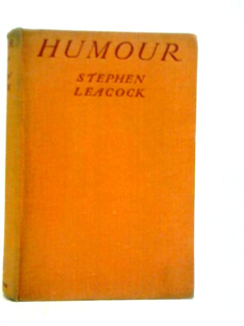 Humour, Its Theory and Technique, with Examples and Samples von Stephen Leacock