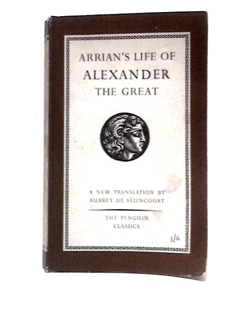 The Life of Alexander the Great von Arrian Aubrey De Selincourt