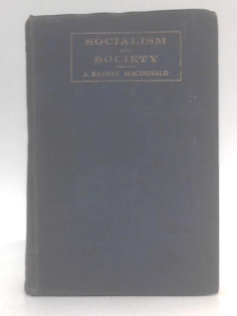 Socialism And Society By Ramsay Macdonald