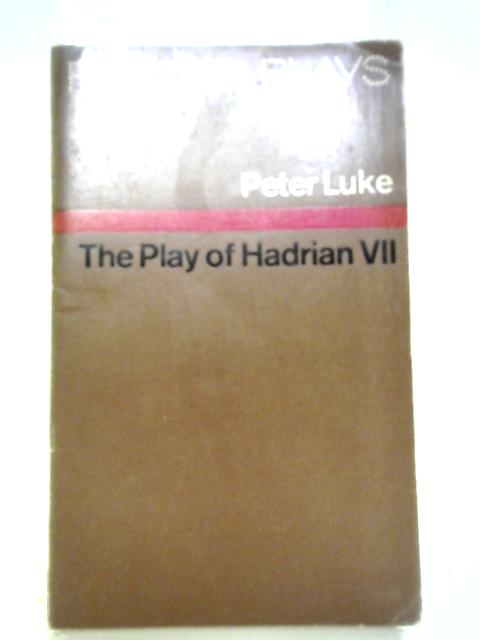 The Play of Hadrian VII By Peter Luke