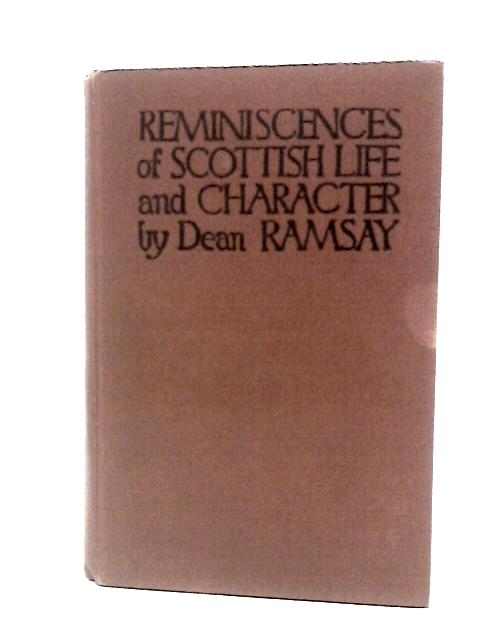 Reminiscences of Scottish Life and Character By Dean Ramsay